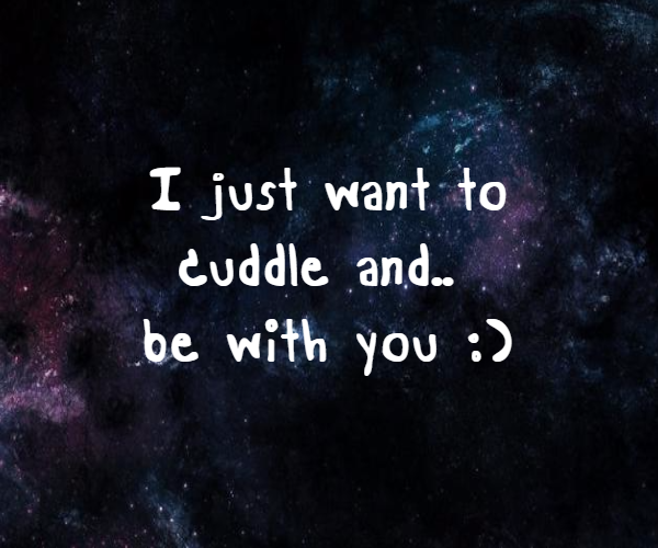 กลิตเตอร์ (Glitter) I just want to cuddle and..
be with you :)